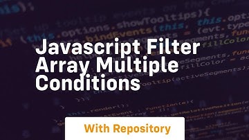 javascript filter array multiple conditions