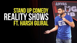 Indian Reality Shows - Stand Up Comedy ft. Harsh Gujral