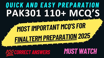 PAK301 FINAL TERM PREPARATION 2025 | 100+ IMPORTANT MCQ