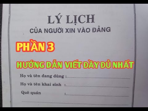 Video Phần 3 hướng dẫn viết lý lịch đảng hoan chỉnh nhất,... - youtube
