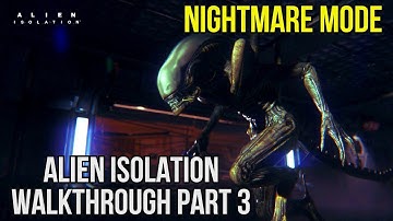 Alien Isolation Nightmare Mode Walkthrough Part 3 1440p