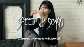 menepi - woro widowati (speed up songs)