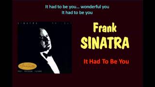 Video thumbnail of "It Had To Be You Frank Sinatra Lyrics"