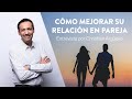 Principios Para Mejorar Tu Relación De Pareja | Entrevista | Rafael Ayala