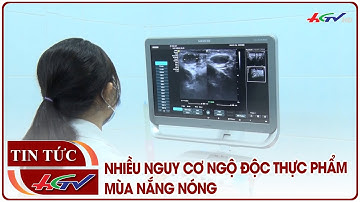 Nhiều nguy cơ ngộ độc thực phẩm mùa nắng nóng | Truyền hình Hậu Giang