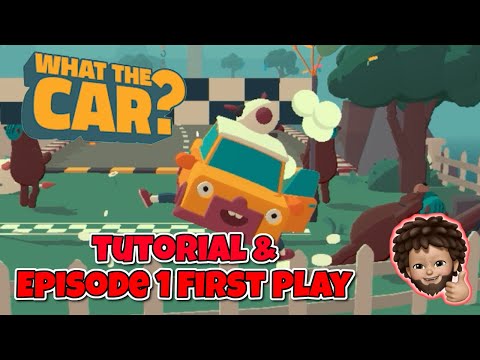 What the Car? - Tutorial and episode 1 first play | Apple Arcade
