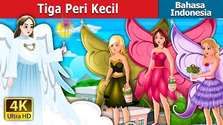 Tiga Peri Kecil | Three Little Fairies in Indonesian | Dongeng Bahasa Indonesia