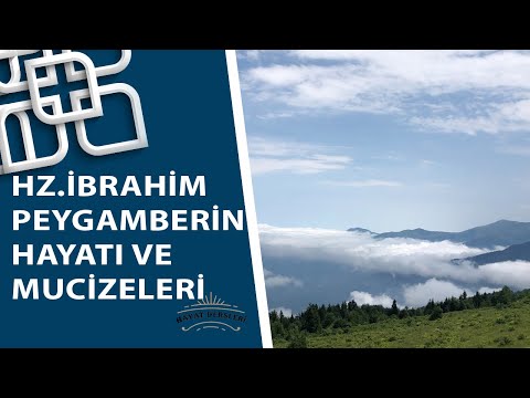 Hz. İbrahim peyğəmbərin həyatı və möcüzələri