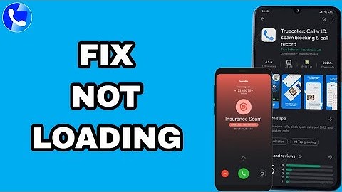 How To Fix And Solve Truecaller App Not Loading | Final Solution