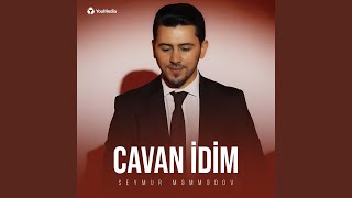 Cavan İdim - Seymur Məmmədov