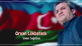 Orxan Lokbatanli - Veten Sagolsun (Yeni 2023)