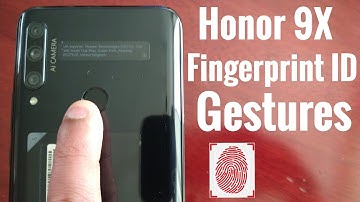 Honor 9X Fingerprint ID -Gestures How They Work!!
