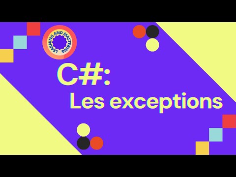 Vidéo: Comment les exceptions sont-elles créées en C# ?