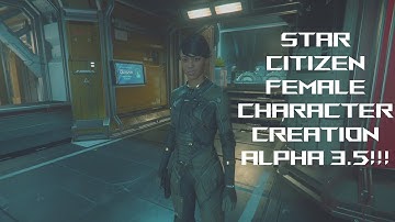 Star Citizen Female Character Creation! Star Citizen Alpha 3.5