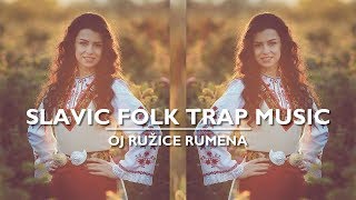 Oj Ružice Rumena | Slavic Folk Trap Music