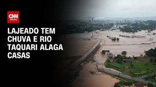 Lajeado tem chuva e Rio Taquari alaga casas | AGORA CNN