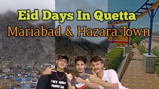 Quetta Tour | Eid Days In Mariabad And Hazara Town ❤️ ( Crazy 4 )