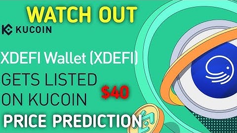 XDEFI Wallet got listed on Kucoin app. XDEFI Wallet price prediction and forecast. XDEFI Wallet news