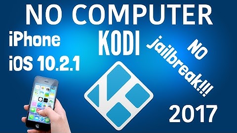 How to install Kodi on iPhone, iPad, iPod, ios 9-10.2.1 NO jailbreak NO computer 2017