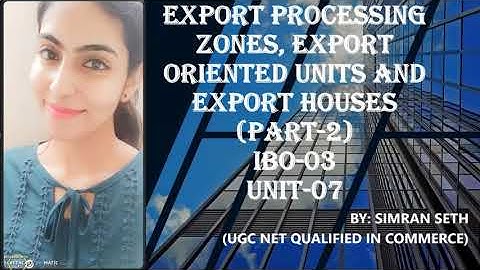 IBO-03 || SPECIAL ECONOMIC ZONES & EXPORT HOUSES (PART-2) || UNIT-7 || IGNOU || M.COM