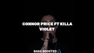 Connor Price - Violet ft Killa [Empty Hall] [Bass Boosted 🎧]