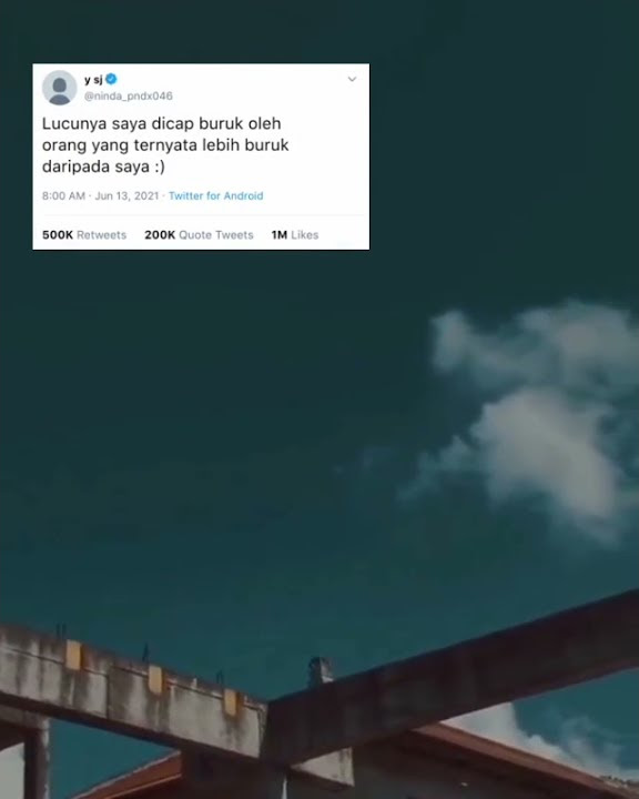 story wa keren dicap buruk oleh orang yang lebih buruk dari saya