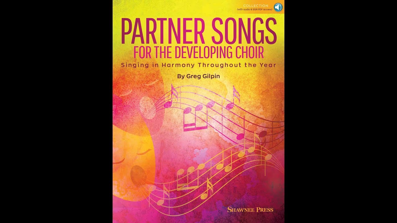 Partner Songs for the Developing Choir by Greg Gilpin YouTube