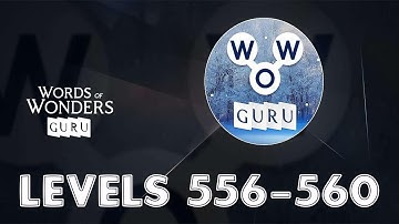 Words of Wonders: Guru Levels 556 - 560 Answers