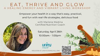 Eat, Thrive and Glow - A Healing Energy and Vibrant Living Workshop with Marlene Medina