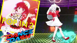 【VRダンスゲーム Dance Dash！】 POP IN 2 / B小町 （推しの子 劇中歌）
