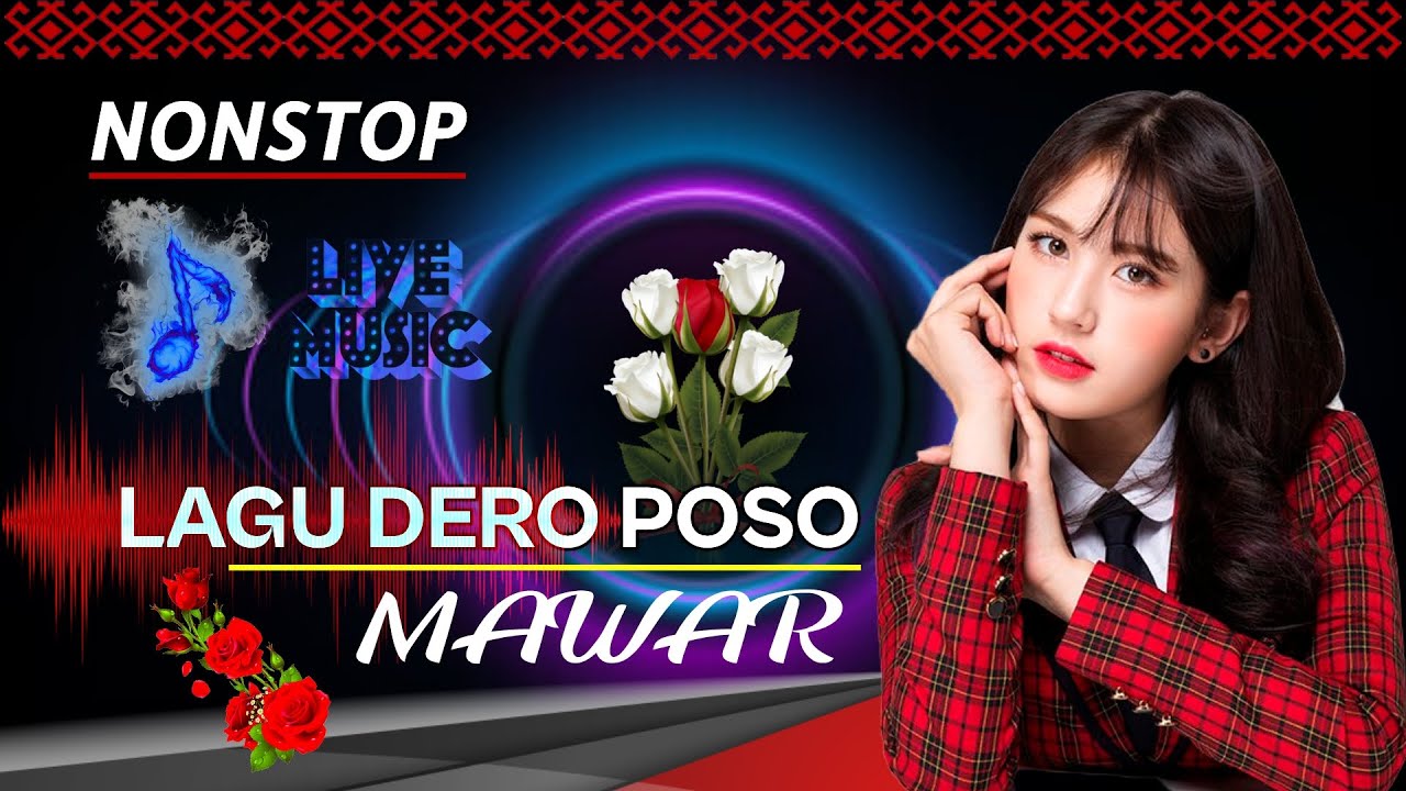 Lagu Dero Poso Nonstop ('') Mawar ('')