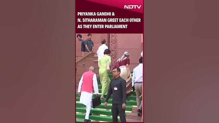 Priyanka Gandhi And Nirmala Sitharaman Greet Each Other As They Enter Parliament