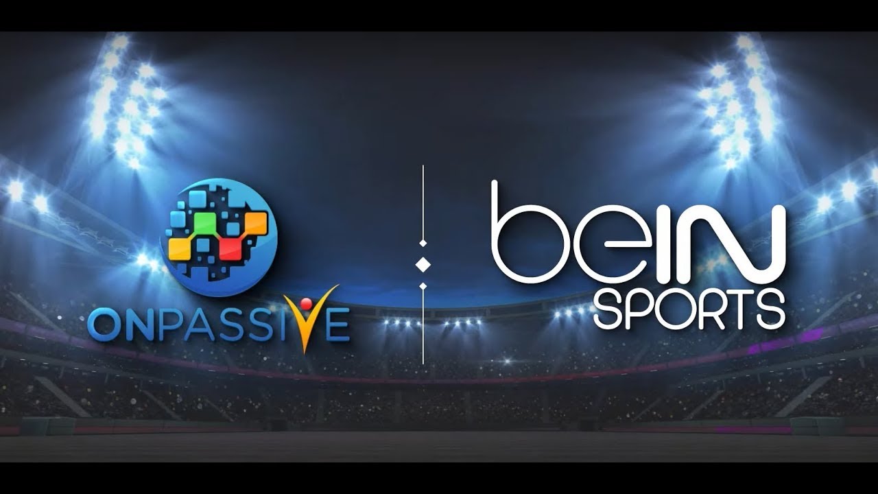 ONPASSIVE partners with BeIN Sports to sponsor the live streaming of the  World's Biggest Tournament! 