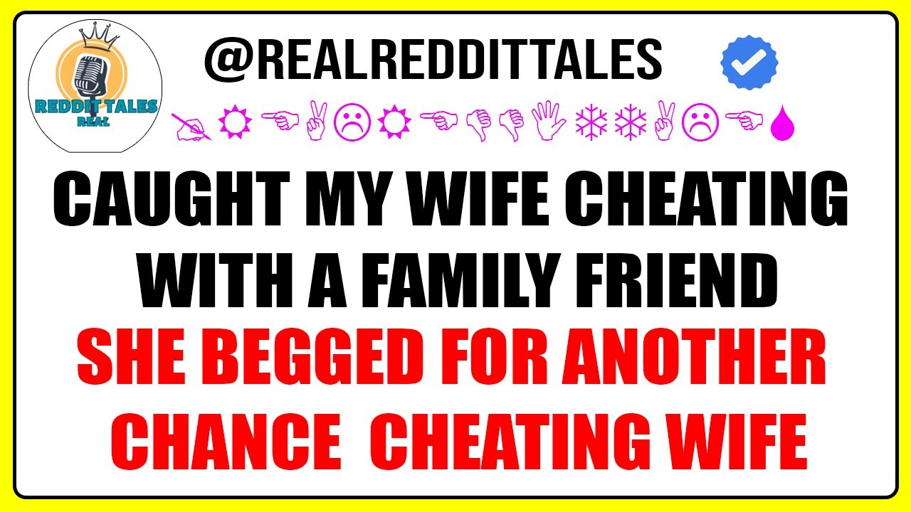 Caught My Wife Cheating with a Family Friend – She Begged for Another