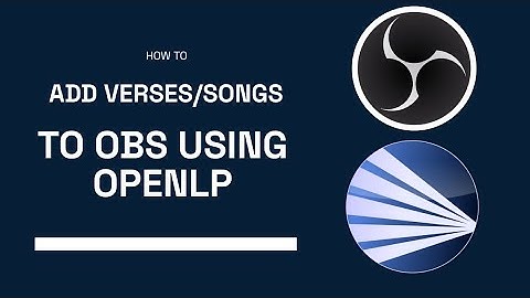 How to add verse/songs to OBS using OpenLP | That camera guy