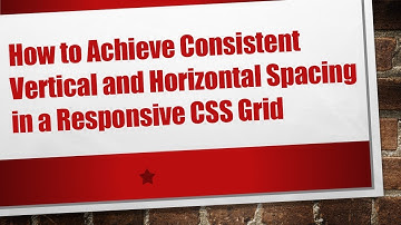 How to Achieve Consistent Vertical and Horizontal Spacing in a Responsive CSS Grid