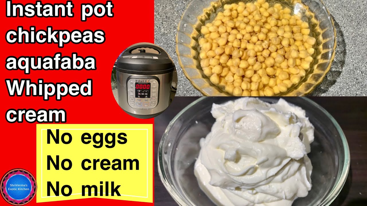 Instant Pot Vegan Whipped Cream How To Make Aquafaba How To Make Whipped Cream From Chickpeas Youtube