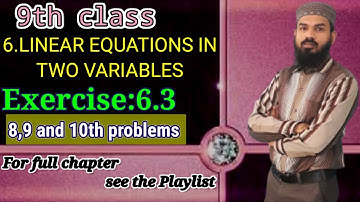 6.LINEAR EQUATIONS IN TWO VARIABLES Ex:6.3(8th,9th and 10th problems) 9thclass