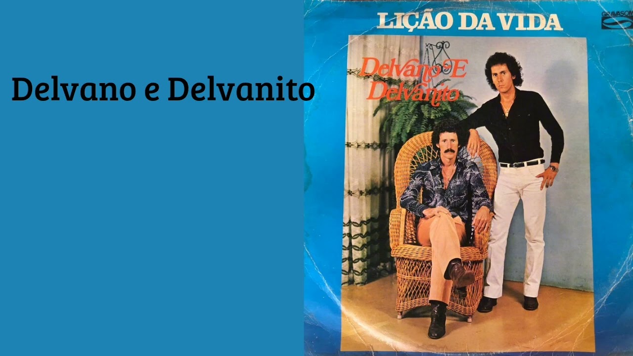 Delvano e Delvanito meu sofrimento