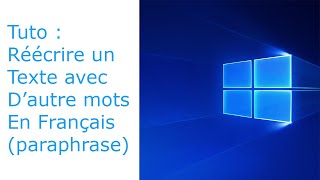 Réécrire Un Texte Avec Dautres Mots Tuto Paraphrase