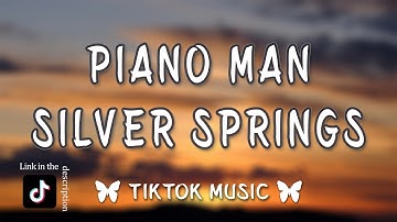 Piano Man X Silver Springs (Lyrics) "Time cast a spell on you, But you won