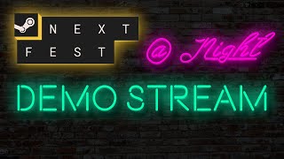 Let&#39;s check out some demos - Steam Next Fest @ Night