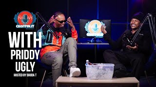 Choppin It With Bhuda T | Episode 19 -  @Priddy_Ugly