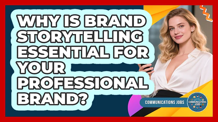 Why Is Brand Storytelling Essential For Your Professional Brand? - Communications Jobs