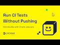 Run CI Tests Without Pushing: Microbuilds with Chunk sidecars