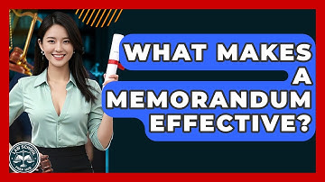 What Makes A Memorandum Effective? - Law School Prep Hub