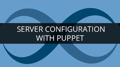 Puppet Configuration Tutorial | Server Configuration with Puppet | Puppet Configuration in Linux