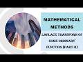 #MathematicalMethods: #LaplaceTransformOfSomeOrdinaryFunction(Part-II):~