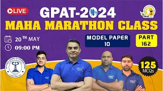 GPAT MAHA-MARATHON CLASS-162 | MODEL PAPER-X #marathon #gpat2024 #gdcclasses #gpatmcq #gpatexam