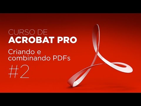 Curso de Acrobat Pro #2 - Criando e combinando PDFs